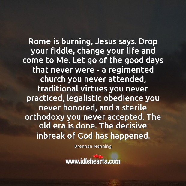 Rome is burning, Jesus says. Drop your fiddle, change your life and Image