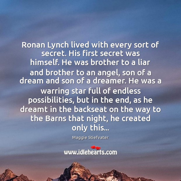 Ronan Lynch lived with every sort of secret. His first secret was Image
