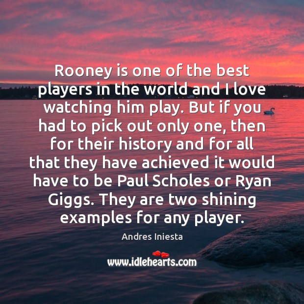 Rooney is one of the best players in the world and I Image