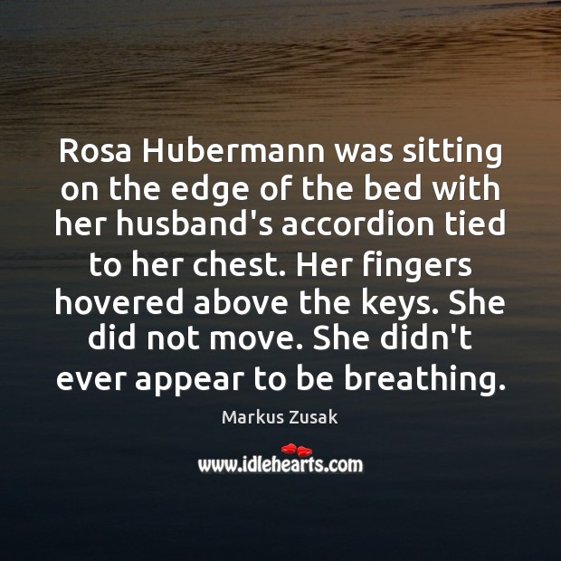 Rosa Hubermann was sitting on the edge of the bed with her Markus Zusak Picture Quote