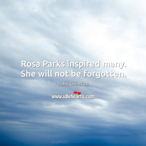 Rosa parks inspired many. She will not be forgotten. Image