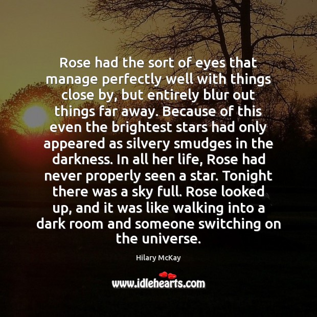 Rose had the sort of eyes that manage perfectly well with things Image