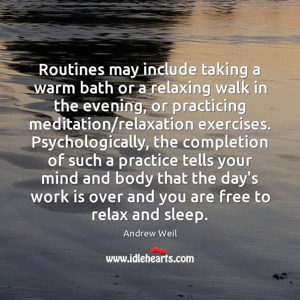 Routines may include taking a warm bath or a relaxing walk in Practice Quotes Image