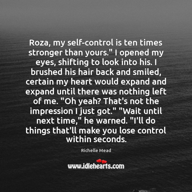 Roza, my self-control is ten times stronger than yours.” I opened my Self-Control Quotes Image
