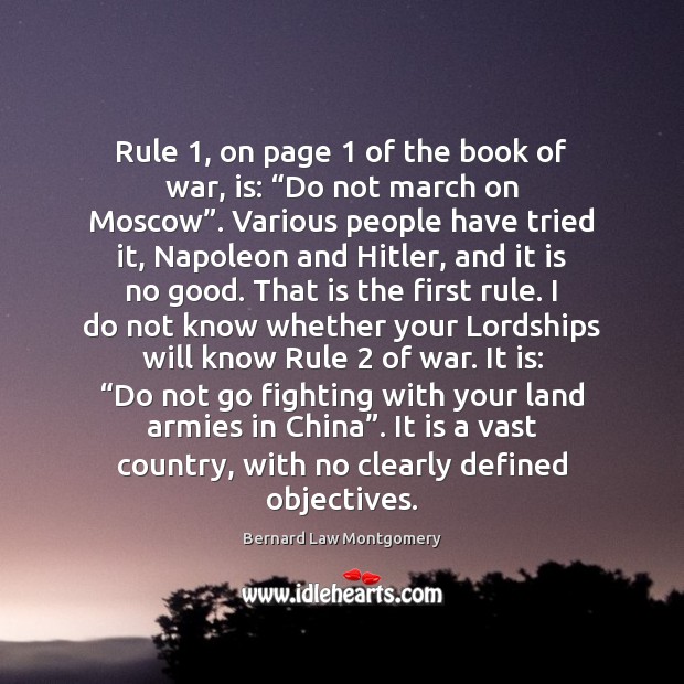 Rule 1, on page 1 of the book of war, is: “Do not march Image