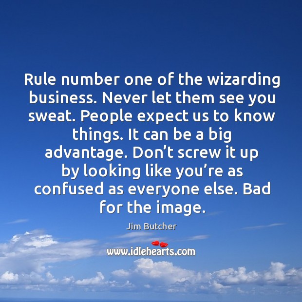 Rule number one of the wizarding business. Never let them see you Image