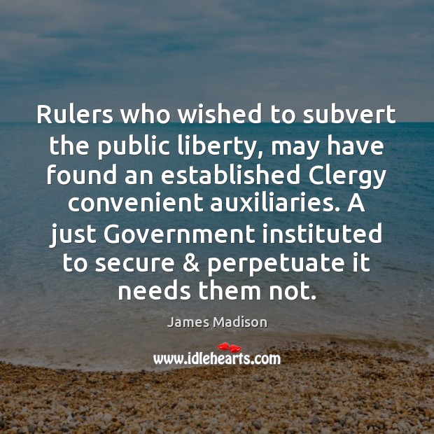 Rulers who wished to subvert the public liberty, may have found an Image
