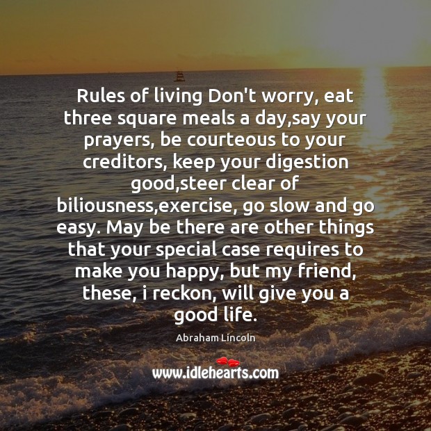 Rules of living Don’t worry, eat three square meals a day,say Image