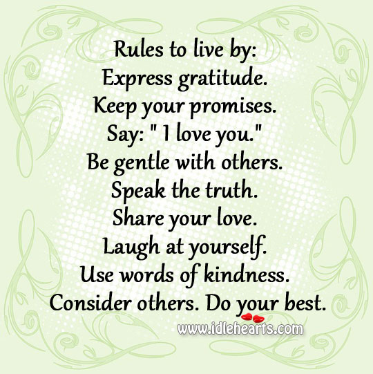 Rules to live: share your love. Laugh at yourself. I Love You Quotes Image
