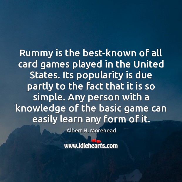 Rummy is the best-known of all card games played in the United Image