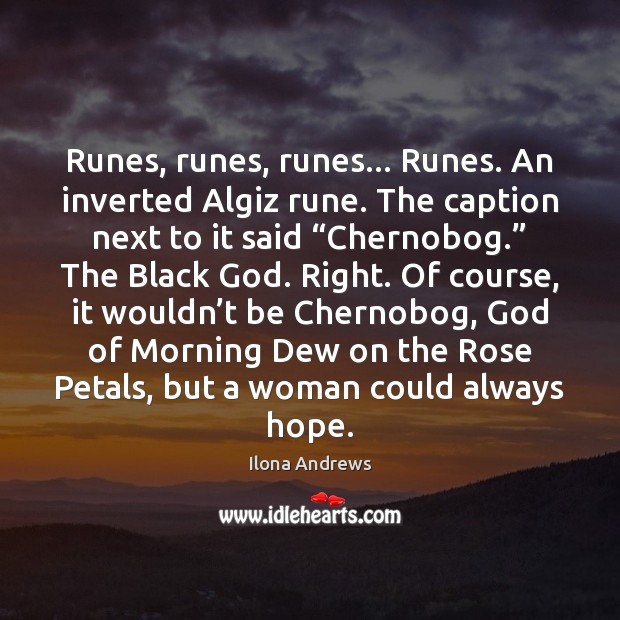 Runes, runes, runes… Runes. An inverted Algiz rune. The caption next to Ilona Andrews Picture Quote