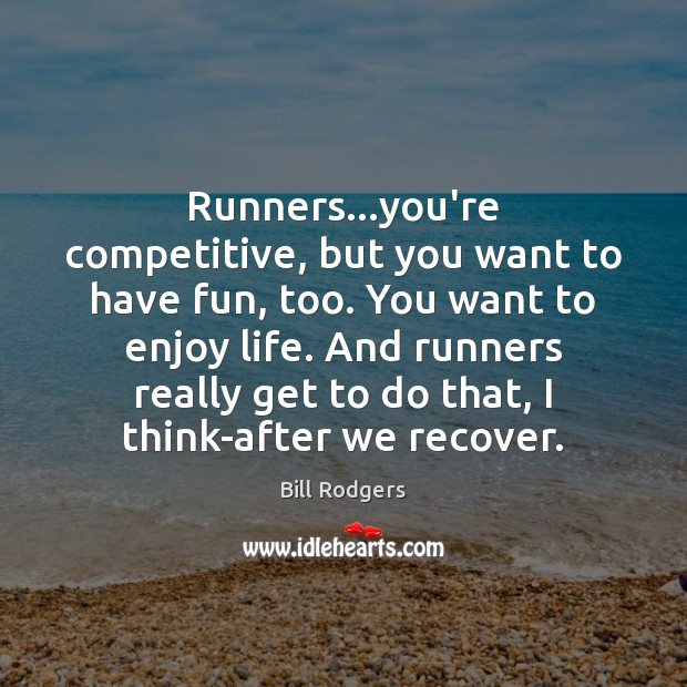 Runners…you’re competitive, but you want to have fun, too. You want 