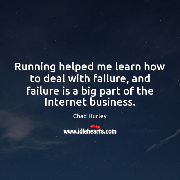 Running helped me learn how to deal with failure, and failure is Failure Quotes Image