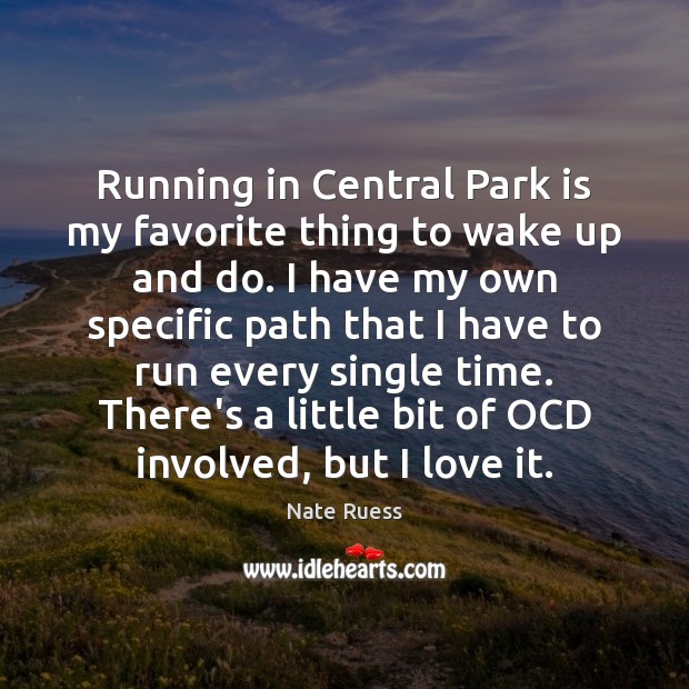 Running in Central Park is my favorite thing to wake up and Nate Ruess Picture Quote