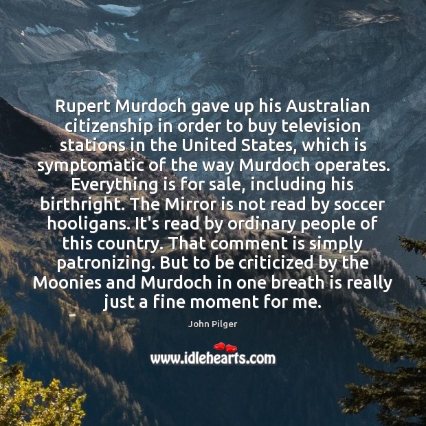 Rupert Murdoch gave up his Australian citizenship in order to buy television Image