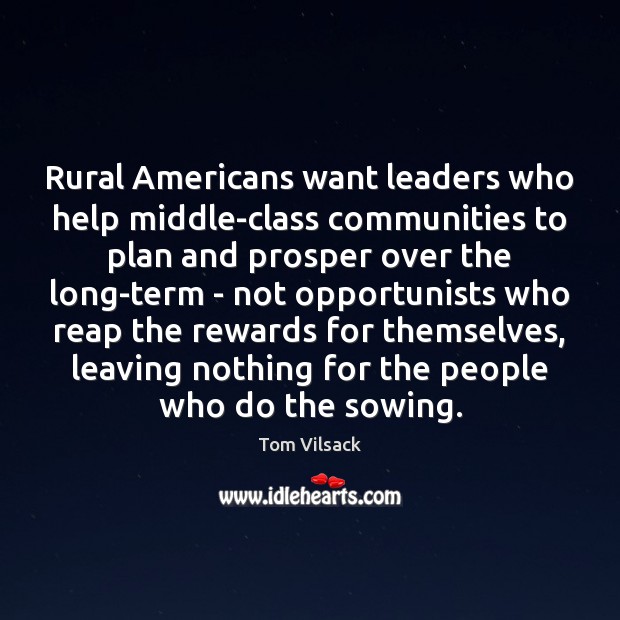 Rural Americans want leaders who help middle-class communities to plan and prosper Plan Quotes Image