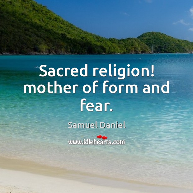 Sacred religion! mother of form and fear. Image