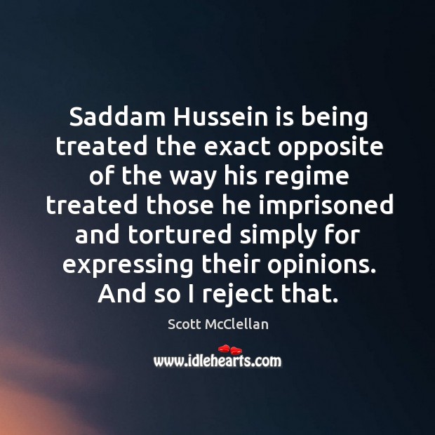 Saddam Hussein is being treated the exact opposite of the way his Image