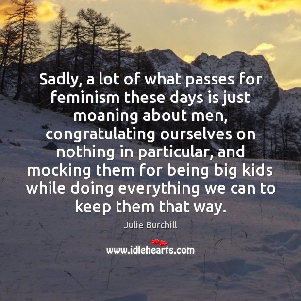 Sadly, a lot of what passes for feminism these days is just Image