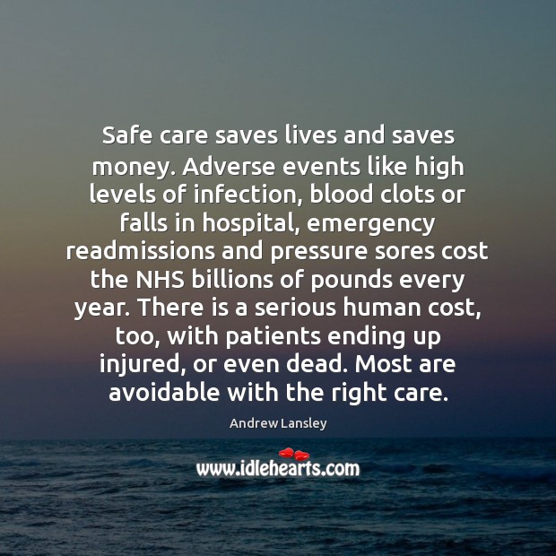 Safe care saves lives and saves money. Adverse events like high levels Image