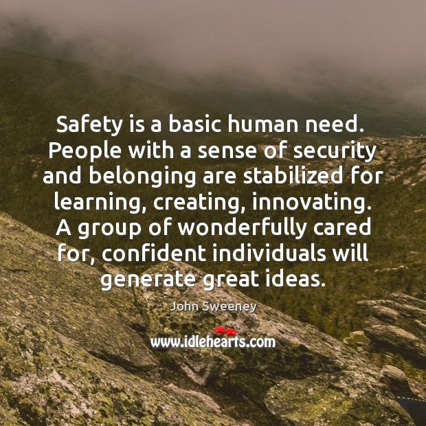 Safety is a basic human need.  People with a sense of security Safety Quotes Image