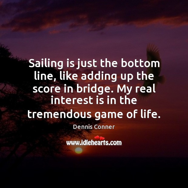 Sailing is just the bottom line, like adding up the score in Image