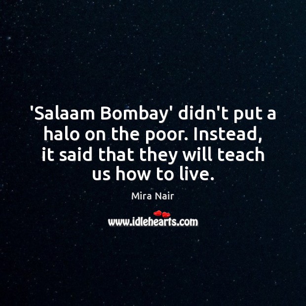 ‘Salaam Bombay’ didn’t put a halo on the poor. Instead, it said Image