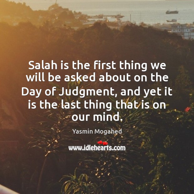 Salah is the first thing we will be asked about on the Yasmin Mogahed Picture Quote