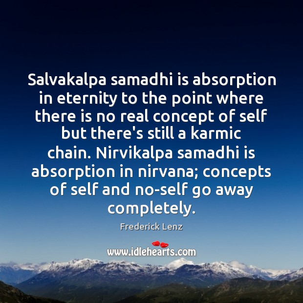 Salvakalpa samadhi is absorption in eternity to the point where there is Image