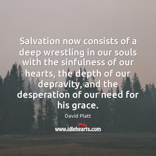 Salvation now consists of a deep wrestling in our souls with the Image