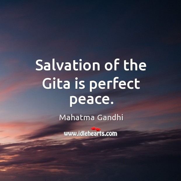Salvation of the Gita is perfect peace. Image