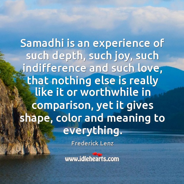Samadhi is an experience of such depth, such joy, such indifference and Image