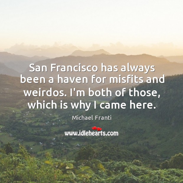 San Francisco has always been a haven for misfits and weirdos. I’m Image