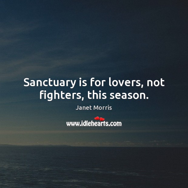 Sanctuary is for lovers, not fighters, this season. Image