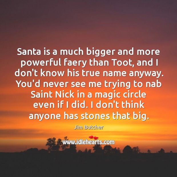 Santa is a much bigger and more powerful faery than Toot, and Image