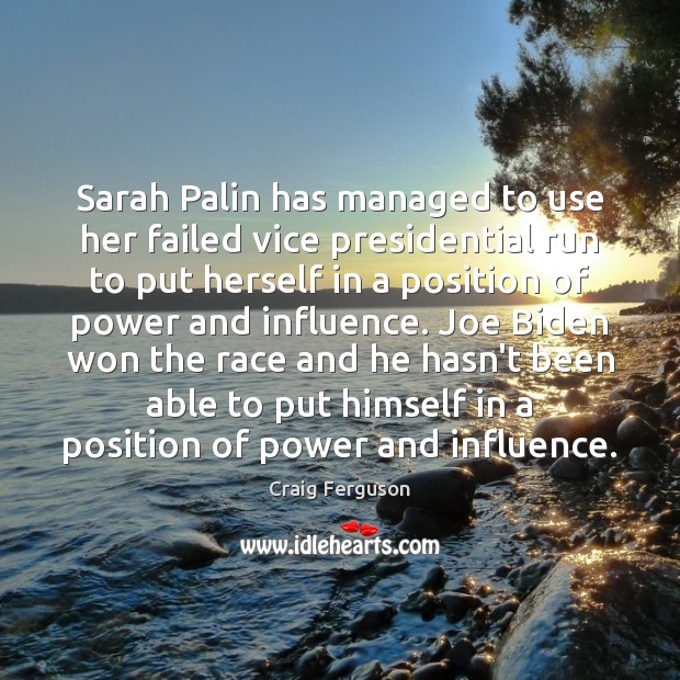 Sarah Palin has managed to use her failed vice presidential run to Image