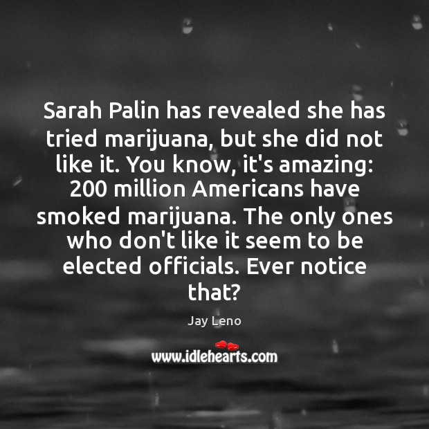 Sarah Palin has revealed she has tried marijuana, but she did not Image