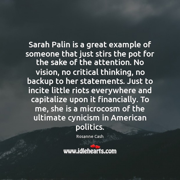 Sarah Palin is a great example of someone that just stirs the Rosanne Cash Picture Quote