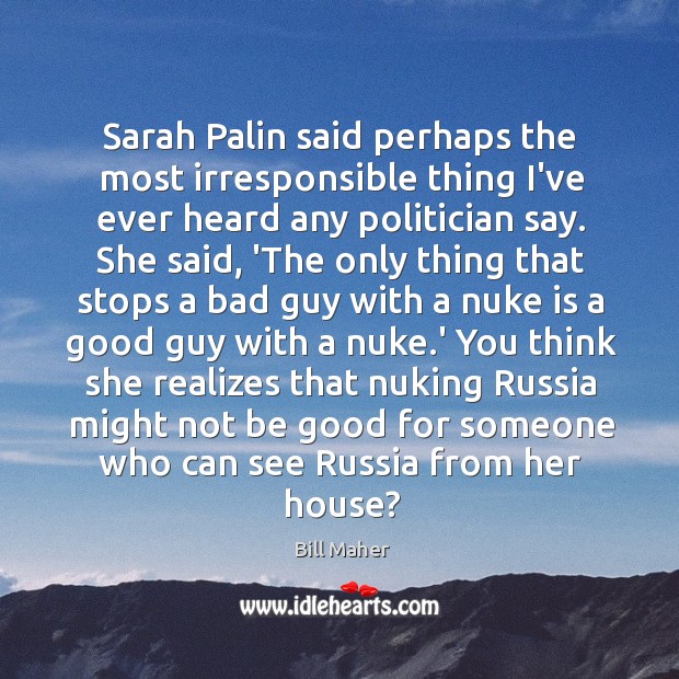 Sarah Palin said perhaps the most irresponsible thing I’ve ever heard any Image