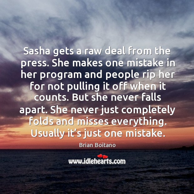 Sasha gets a raw deal from the press. She makes one mistake in her program and Image