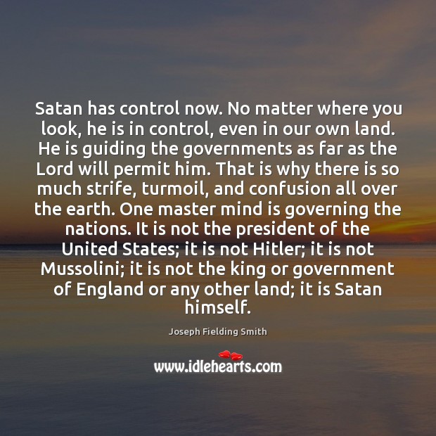 Satan has control now. No matter where you look, he is in Image