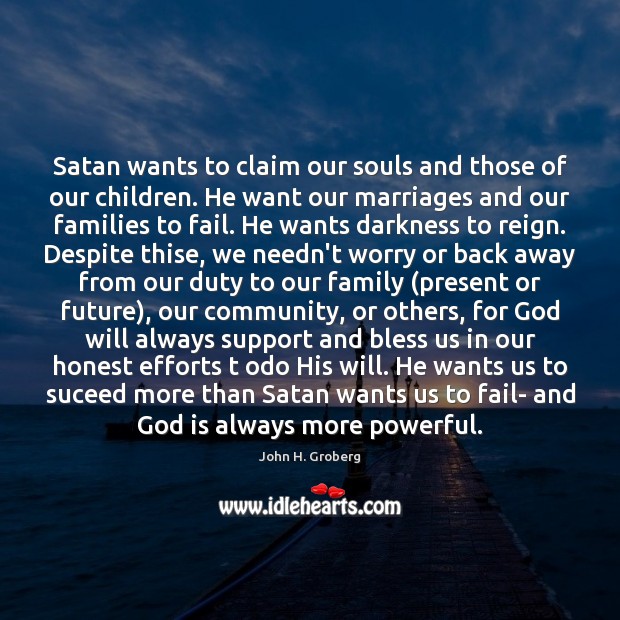 Satan wants to claim our souls and those of our children. He Image