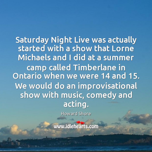 Saturday Night Live was actually started with a show that Lorne Michaels Image