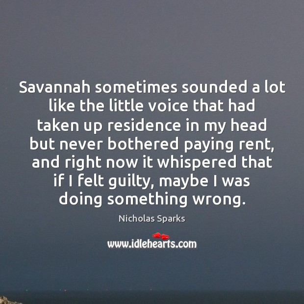 Savannah sometimes sounded a lot like the little voice that had taken Nicholas Sparks Picture Quote