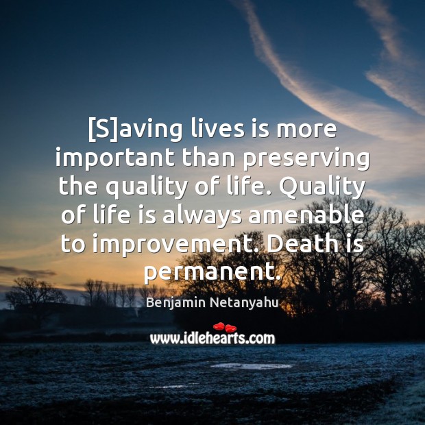 [S]aving lives is more important than preserving the quality of life. Image