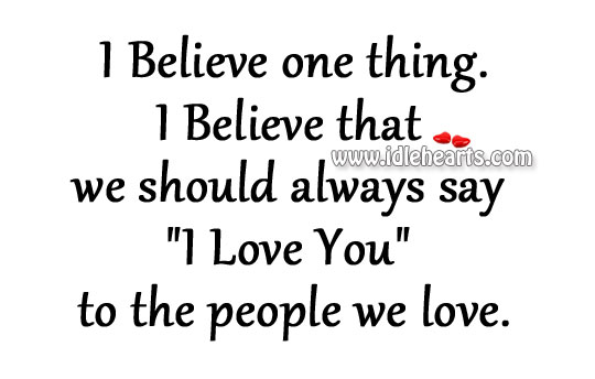 Say “I love you” to the people we love. Image
