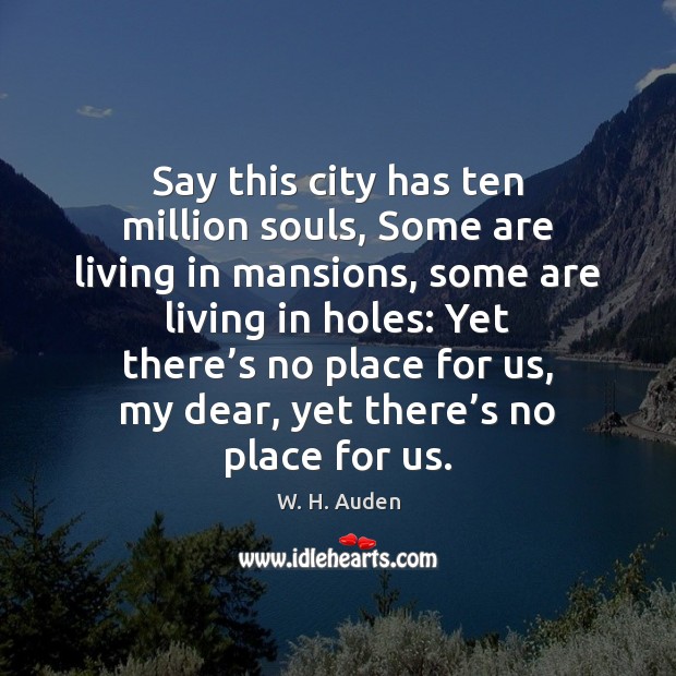 Say this city has ten million souls, Some are living in mansions, Image