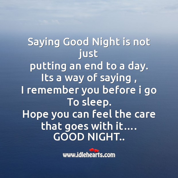 Saying good night is not just putting an end to a day. Good Night Quotes Image