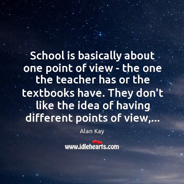 School is basically about one point of view – the one the Image