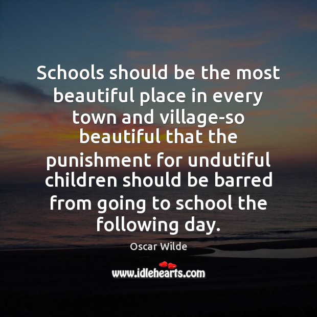 Schools should be the most beautiful place in every town and village-so Image